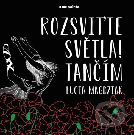 Rozsviťte světla! Tančím - Lucia Magdziak - kniha z kategorie Poezie