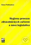 Hygiena provozu zdravotnických zařízení a nová legislativa - kniha z kategorie Veřejné zdravotnictví a pracovní lékařství