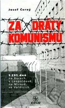 Za dráty komunismu (5291 dnů na Borech, v Leopoldově, na Mírově, ve Valdicích) - kniha z kategorie Životopisy