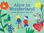 Alice in Wonderland (Remake the Classic Fairy Tale) - kniha z kategorie Beletrie pro děti