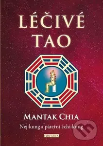 Léčivé tao (Nej-kung a páteřní čchi-kung) - Mantak Chia - kniha z kategorie Filozofie