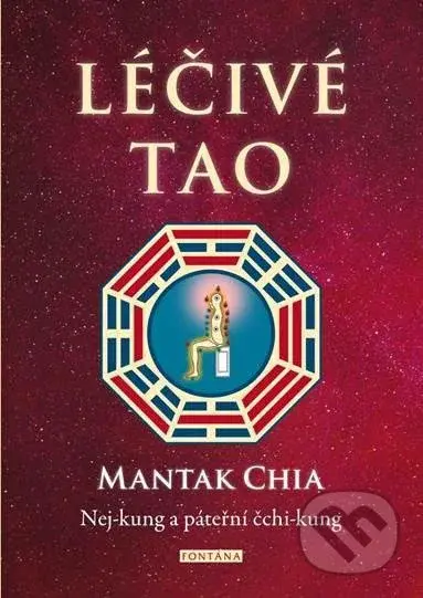 Léčivé tao (Nej-kung a páteřní čchi-kung) - Mantak Chia - kniha z kategorie Filozofie