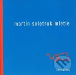 Mletie - Martin Solotruk - kniha z kategorie Poezie