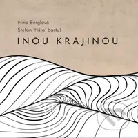 Nina Berglová: Inou krajinou - Nina Berglová