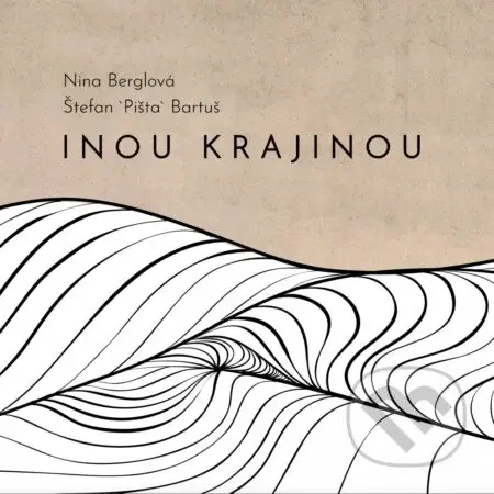 Nina Berglová: Inou krajinou - Nina Berglová