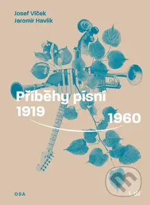 Příběhy písní: 1919–1960 - Josef Vlček, Jaromir Havlik - kniha z kategorie Dějiny hudby