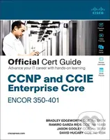 CCNP and CCIE Enterprise Core (ENCOR 350-401) - Brad Edgeworth, David Hucaby, Jason Gooley, Ramiro Garza Rios - kniha z kategorie Počítače a internet