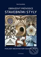 Obrazový průvodce stavebními styly - Petr Dvořáček - kniha z kategorie Dějiny architektury
