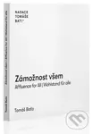 Zámožnost všem / Affluence for All / Wahlstand für alle - Tomáš Baťa