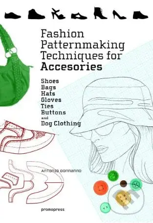 Fashion Patternmaking Techniques for Accessories (Shoes, Bags, Hats, Gloves, Ties, Buttons and Dog Clothing) - kniha z kategorie Zdraví a životní styl