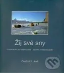 Žij své sny (Horolezectví po celém světe) - Čestmír Lukeš - kniha z kategorie Cestopisy z Asie