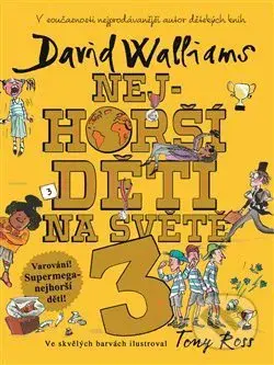 Nejhorší děti na světě 3 - David Walliams, Tony Ross (ilustrácie) - kniha z kategorie Pro děti