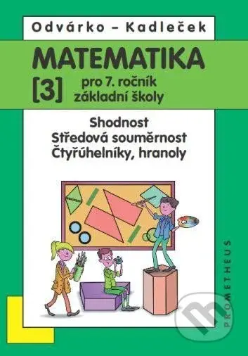 Matematika pro 7. roč. ZŠ - 3.díl (Shodnost; středová souměrnost) - kniha z kategorie 2. stupeň