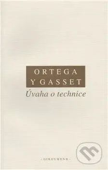 Úvaha o technice - Ortega y Gasset - kniha z kategorie Hobby