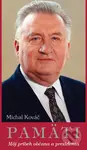 Pamäti (Môj príbeh občana a prezidenta) - Michal Kováč - kniha z kategorie Životopisy