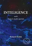 Inteligence (aneb cesta k modré spermii) - Richard Medek