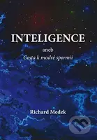 Inteligence (aneb cesta k modré spermii) - Richard Medek - kniha z kategorie Humanitní a společenské vědy