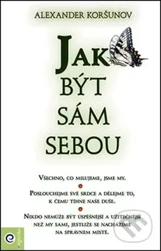 Jak být sám sebou - Alexandr Koršunov - kniha z kategorie Seberozvoj