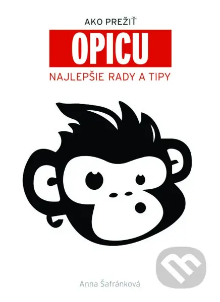 Ako prežiť opicu (Najlepšie rady a tipy) - Anna Šafránková - kniha z kategorie Beletrie