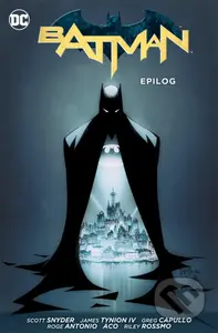Batman 10: Epilog - Scott Snyder, James Tynion IV, Ray Fawkes, Greg Capullo (Ilustrácie), Roge Antonio (Ilustrácie), Aco (Ilustrácie), Riley Rossmo …
