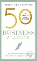 50 Business Classics - Tom Butler-Bowdon - kniha z kategorie Podnikání