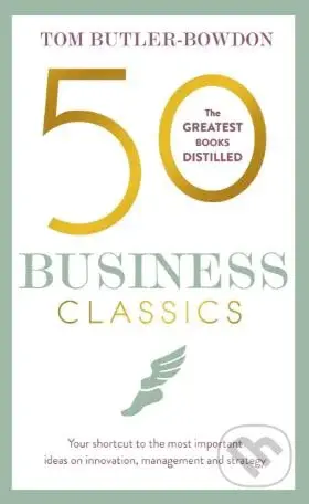 50 Business Classics - Tom Butler-Bowdon - kniha z kategorie Podnikání