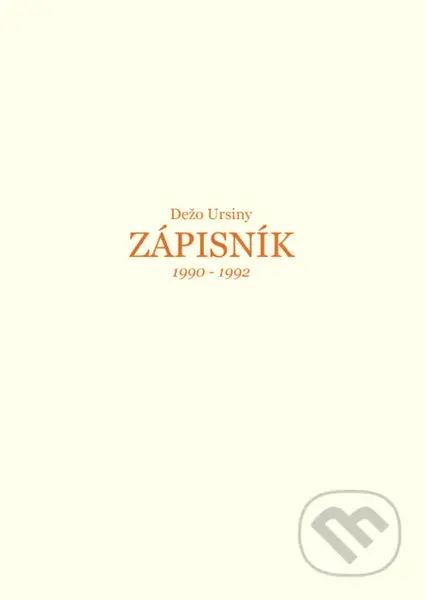 Zápisník 1990 - 1992 - Dežo Ursiny - kniha z kategorie Citáty