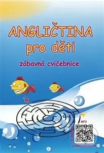 Angličtina pro děti (zábavná cvičebnice) - Štěpánka Pařízková - kniha z kategorie Jazykové učebnice a slovníky
