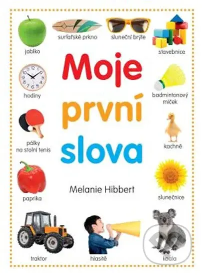 Moje první slova - Melanie Hibbert - kniha z kategorie Pro děti