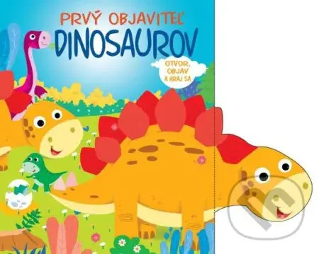 Prvý objaviteľ Dinosaurov (Otvor, objav a hraj sa) - kniha z kategorie Pro děti