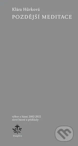 Pozdější meditace - Klára Hůrková - kniha z kategorie Poezie