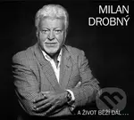 Milan Drobný: A život běží dál... - Milan Drobný