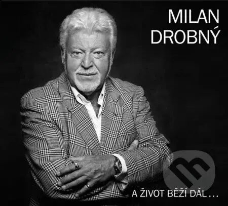 Milan Drobný: A život běží dál... - Milan Drobný