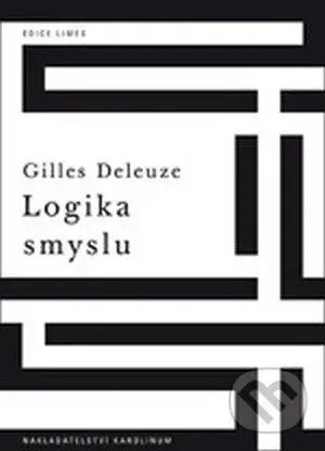 Logika smyslu - Gilles Deleuze - kniha z kategorie Filozofie