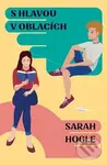 S hlavou v oblacích - Sarah Hogle,S hlavou v oblacích - Sarah Hogle