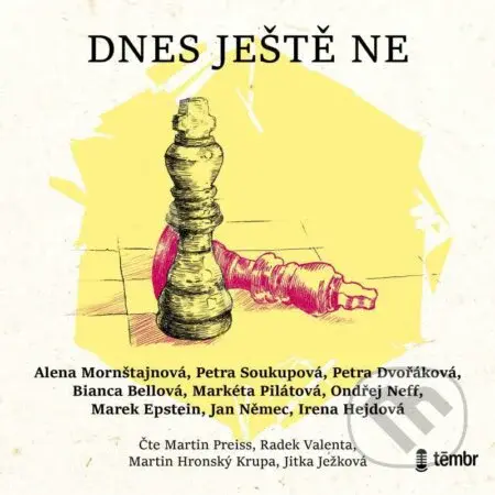 Dnes ještě ne - Alena Mornštajnová, Petra Soukupová, Ondřej Neff - audiokniha z kategorie Společenská beletrie