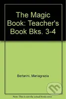 The Magic Book 3-4: Teacher´s Book - Paolo Lotti, Mariagrazia Bertarini - kniha z kategorie Jazykové učebnice a slovníky