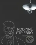 Rodinné striebro (Prírastky galérie 2005-2019) - Helena Markusková - kniha z kategorie Beletrie