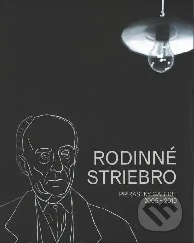 Rodinné striebro (Prírastky galérie 2005-2019) - Helena Markusková - kniha z kategorie Beletrie