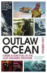 The Outlaw Ocean (Crime and Survival in the Last Untamed Frontier) - kniha z kategorie Odborné a naučné