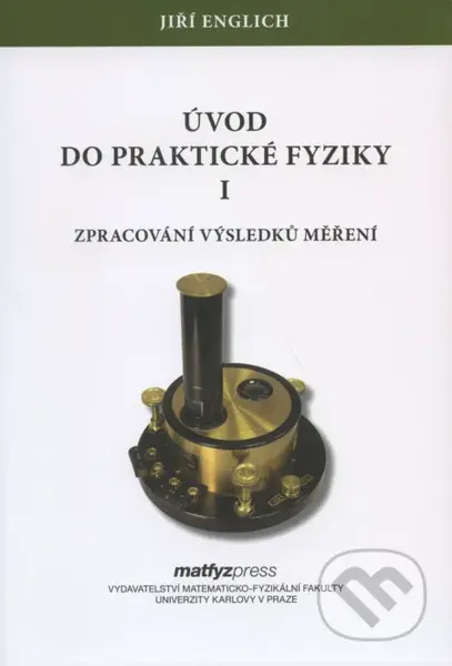 Úvod do praktické fyziky I. (zpracování výsledků měření) - kniha z kategorie Vysoké školy