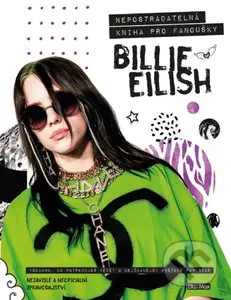 Billie Eilish (Nepostradatelná kniha pro fanoušky) - kniha z kategorie Beletrie pro děti