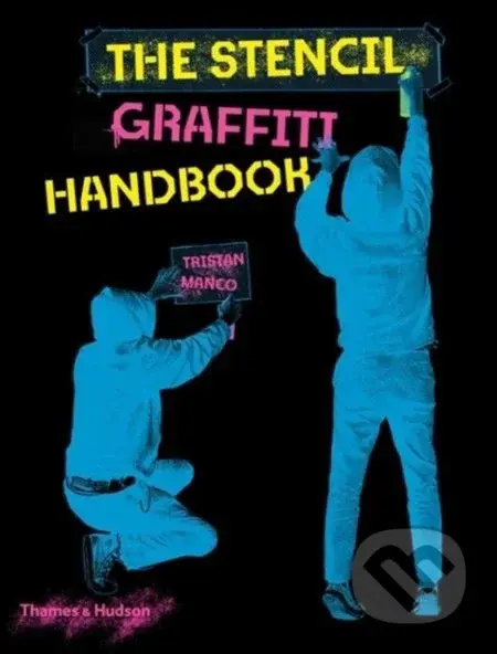 The Stencil Graffiti Handbook - Tristan Manco - kniha z kategorie Umění, design a architektura