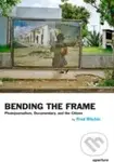 Bending the Frame : Photojournalism, Documentary, and the Citizen
