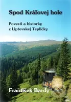 Spod Kráľovej hole (Povesti a historky z Liptovskej Tepličky) - kniha z kategorie Mýty, pověsti a legendy