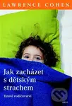 Jak zacházet s dětským strachem (Hravé rodičovství) - kniha z kategorie Vztahy a rodina