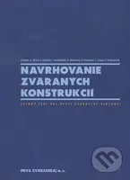 Navrhovanie zváraných konštrukcií (Učebný text pre vyšší zváračský personál) - kniha z kategorie Strojírenství