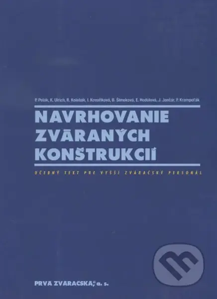 Navrhovanie zváraných konštrukcií (Učebný text pre vyšší zváračský personál) - kniha z kategorie Strojírenství