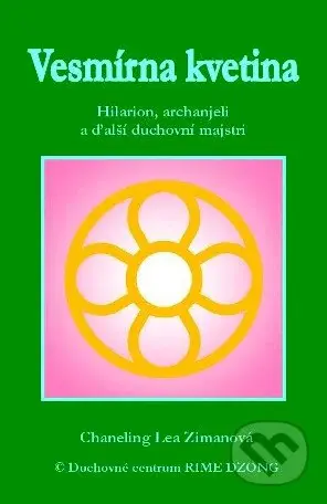 Vesmírna kvetina (Hilarion, archanjeli a ďalší duchovní majstri) - kniha z kategorie Seberozvoj