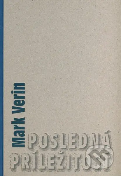 Posledná príležitosť - Mark Verin - kniha z kategorie Beletrie